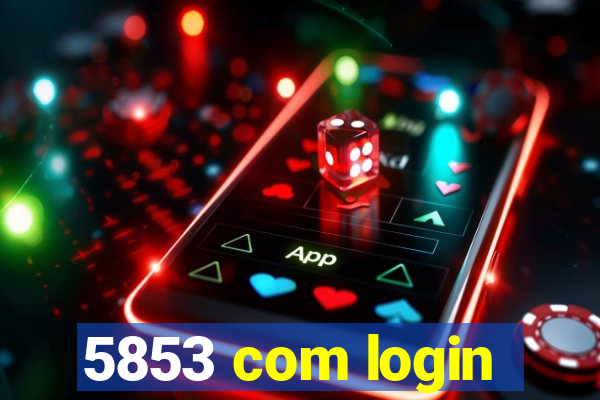 5853 com login